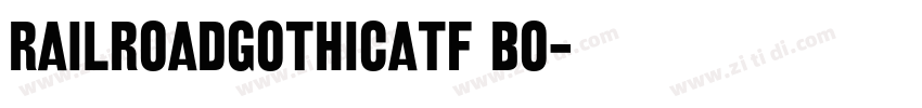 RailroadGothicATF Bo字体转换 RailroadGothicATF Bo字体转换